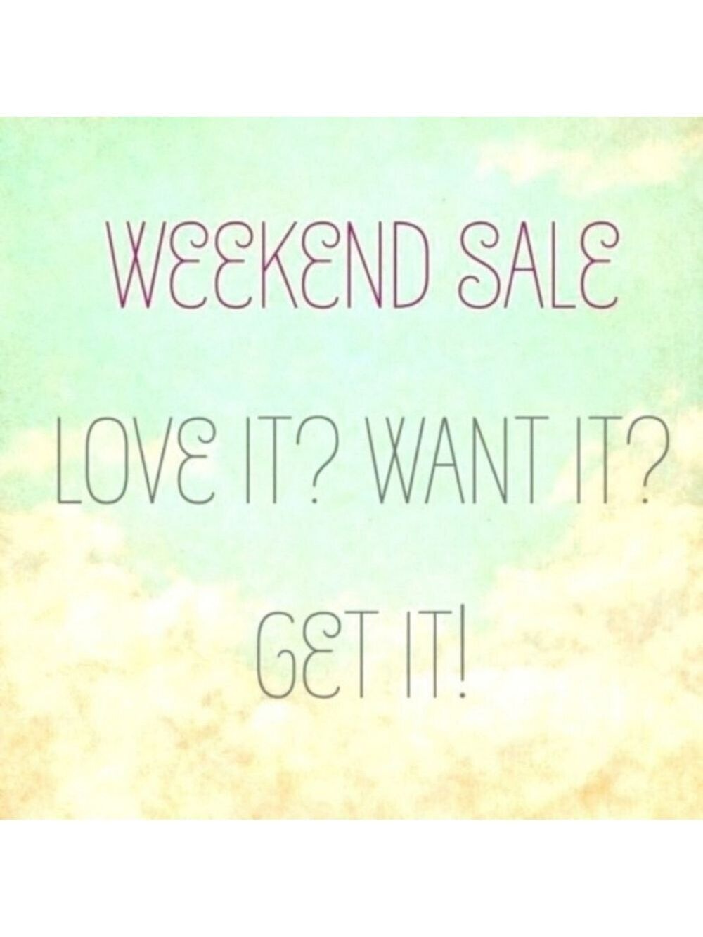 Weekend Sale Starts Now